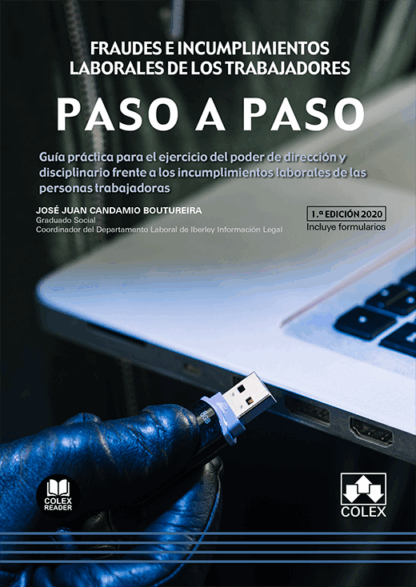 Fraudes e incumplimientos laborales de los trabajadores. Paso a paso. Guía Práctica para el ejercicio del poder de dirección y disciplinario frente a los incumplimientos laborales de las personas trabajadoras