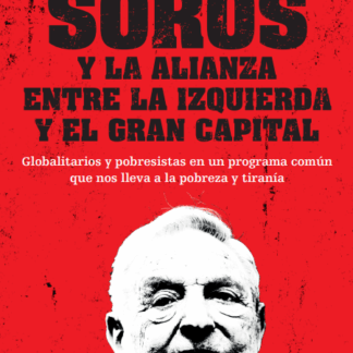 Proyecto Soros y la alianza entre la izquierda y el gran capital