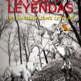 Mitos y leyendas del nacionalimo catalán