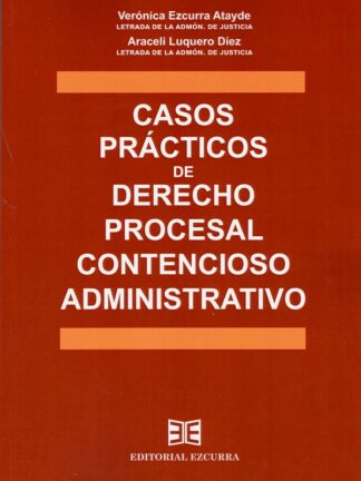Casos prácticos de derecho procesal contencioso administrativo