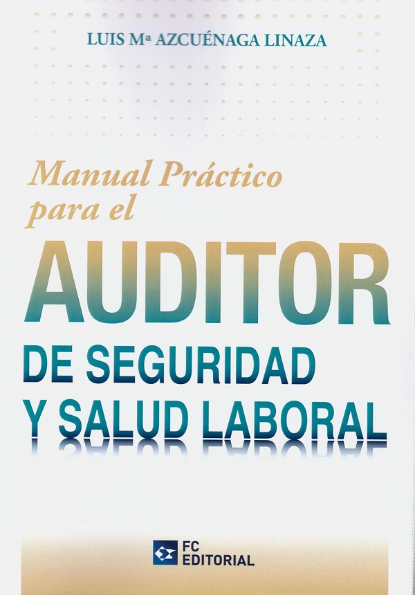 Manual práctico para el auditor de seguridad y salud laboral -0