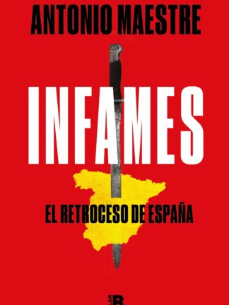 Infames. El retroceso de España