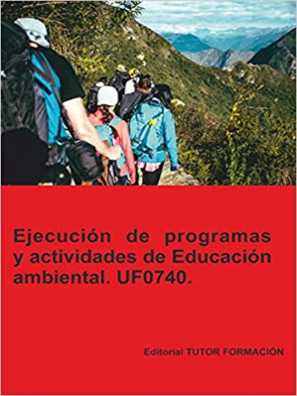 Ejecución de programas y actividades de educación ambiental. UF0740.-0