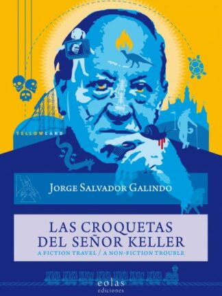 Croquetas del señor Keller. A fiction travel / A non-fiction trouble