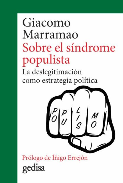 Sobre el síndrome populista La deslegitimación como estrategia política