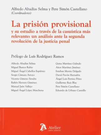 Prisión provisional y su estudio a través de la casuística más relevante: un análisis ante la segunda revolución de la justicia penal