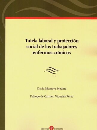 Tutela laboral y protección social de los trabajadores enfermos crónicos