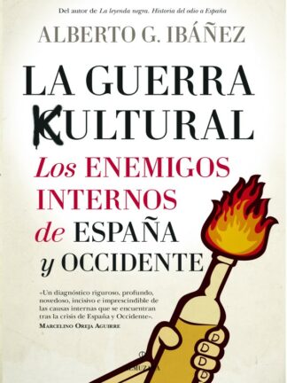 La guerra cultural: los enemigos internos de España y Occidente