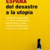 España del desastre a la utopía