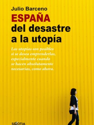 España del desastre a la utopía