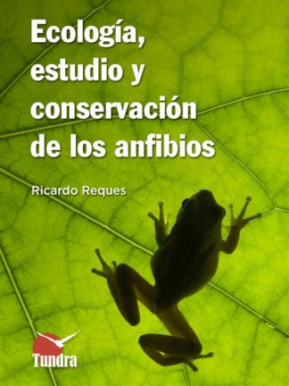 Ecología, estudio y conservación de los anfibios