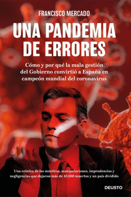 Pandemia errores. Cómo y por qué la mala gestión del Gobierno convirtió a España en campeona mundial del coronavirus
