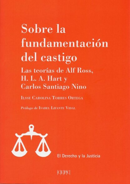 Sobre la fundamentación del castigo. Las teorías de Alf Ross, H. L. A. Hart y Carlos Santiago Nino