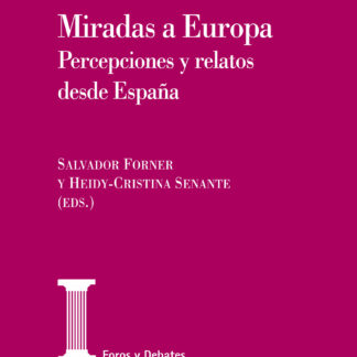 Miradas a Europa. Percepciones y relatos desde España