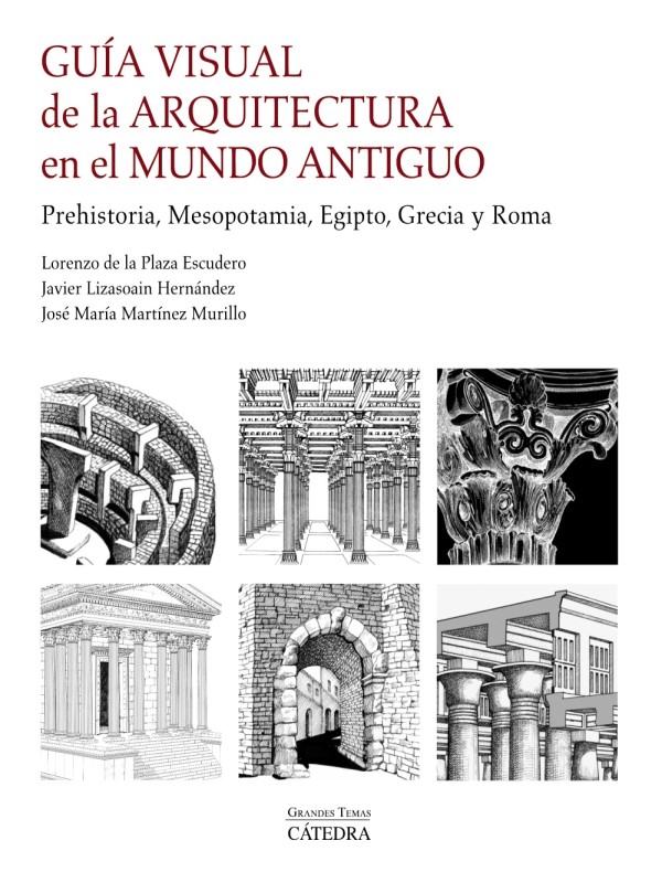 Guía visual de la arquitectura en el Mundo Antiguo. Prehistoria, Mesopotamia, Egipto, Grecia y Romo-0