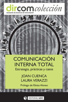 Comunicación interna total. Estrategia, prácticas y casos -0