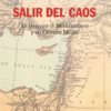 Salir del Caos. Las crisis en el Mediterráneo y en Oriente Medio -0