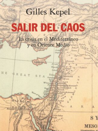 Salir del Caos. Las crisis en el Mediterráneo y en Oriente Medio