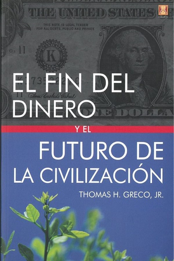 El fin del dinero y el futuro de la civilización -0