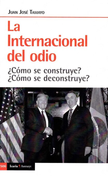 La internacional del odio ¿Como se construye?¿Como se deconstruye?