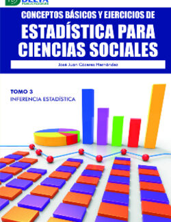 Conceptos básicos y ejercicios de estadística para ciencias sociales Tomo 3 Inferencia estadística