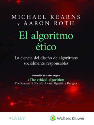 Algoritmo ético. La ciencia del diseño de algoritmos socialmente responsables