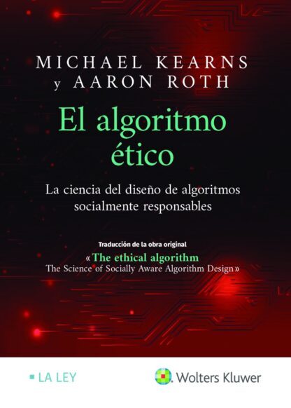 Algoritmo ético. La ciencia del diseño de algoritmos socialmente responsables