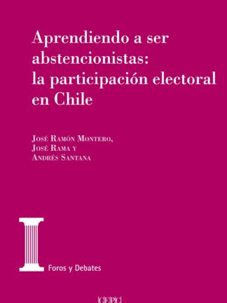 Aprendiendo a ser abstencionistas: la participación electoral en Chile