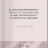 Autodoctrinamiento pasivo y su relación con la libertad ideológica y el principio de lesividad -0