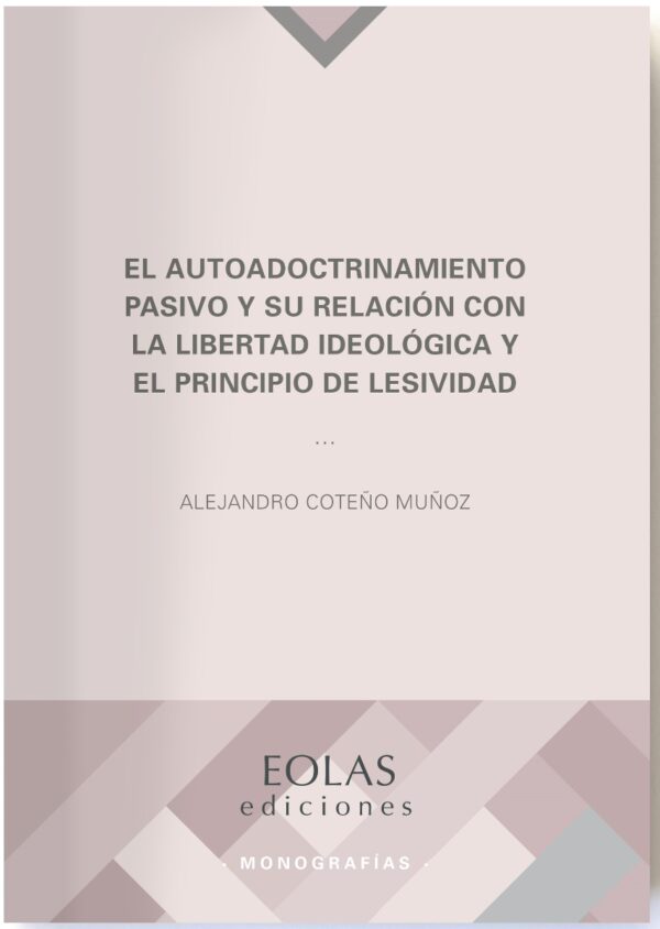 Autodoctrinamiento pasivo y su relación con la libertad ideológica y el principio de lesividad -0