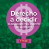 Derecho a decidir. El mercado y el cuerpo de la mujer -0