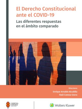 Derecho constitucional ante el COVID-19. Las diferentes respuestas en el ámbito comparado