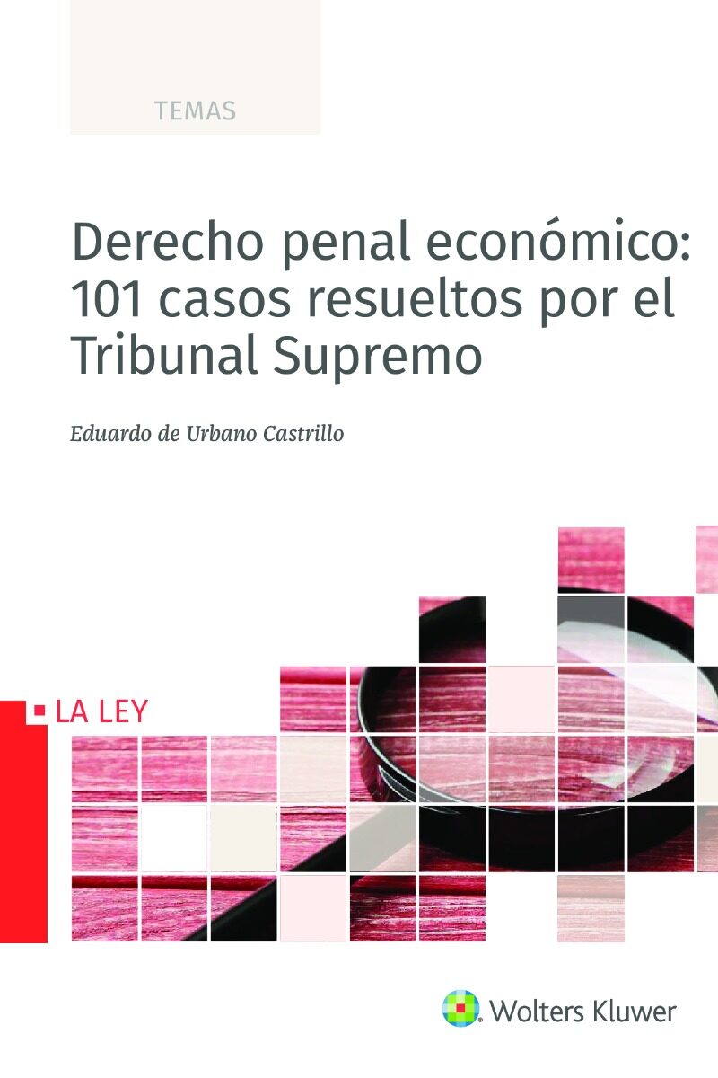 Derecho penal económico: 101 casos resueltos por el Tribunal Supremo -0