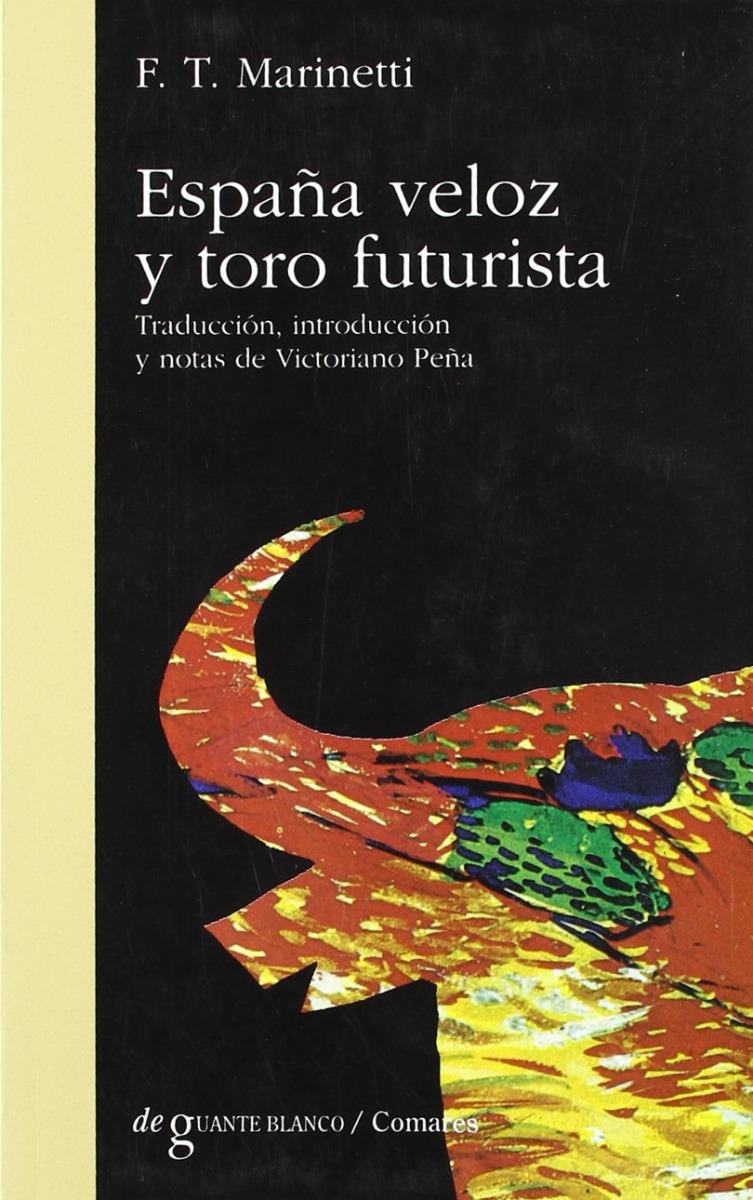 España veloz y Toro futurista. Traducción, introducción y notas de Victoriano Peña.-0