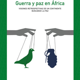 Guerra y Paz en Africa. Visiones retrospectivas de un continente buscando la paz