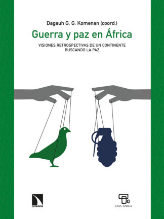 Guerra y Paz en Africa. Visiones retrospectivas de un continente buscando la paz