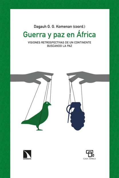 Guerra y Paz en Africa. Visiones retrospectivas de un continente buscando la paz
