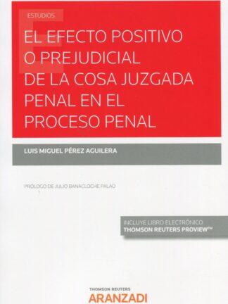 Efecto positivo o prejudicial de la cosa juzgada penal en el proceso penal