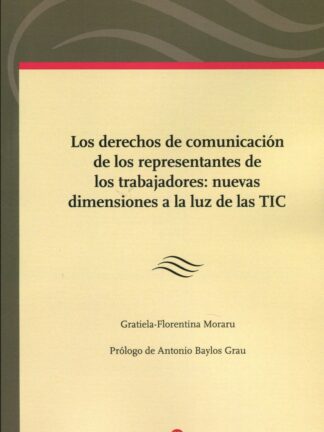 Derechos de comunicación de los representantes de los trabajadores: nuevas dimensiones a la luz de las TIC