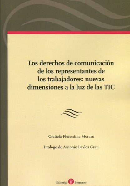 Derechos de comunicación de los representantes de los trabajadores: nuevas dimensiones a la luz de las TIC