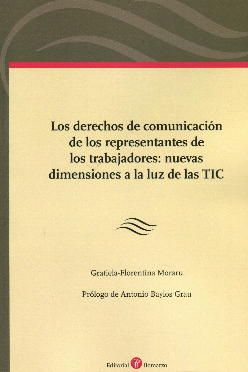 Derechos de comunicación de los representantes de los trabajadores: nuevas dimensiones a la luz de las TIC-0