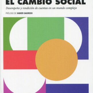 Midiendo el cambio social. Desempeño y rendición de cuentas en un mundo complejo