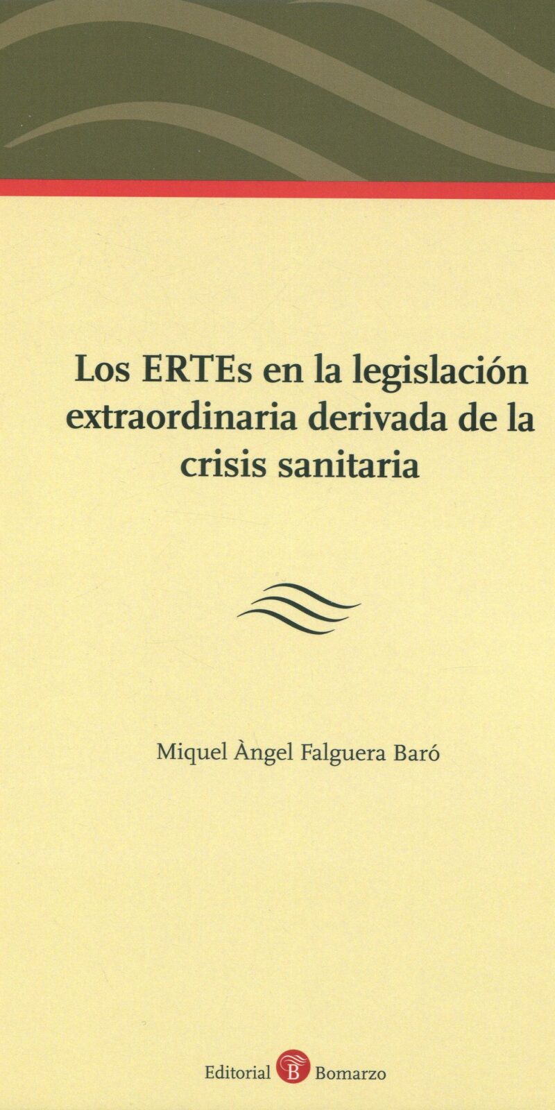 Los ERTEs en la legislación extraordinaria derivada de la crisis sanitaria 9788418330193