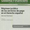 Régimen jurídico de los servicios de pago en el derecho español. Revista de derecho del sistema financiero. Mercados, operadores y contratos-0