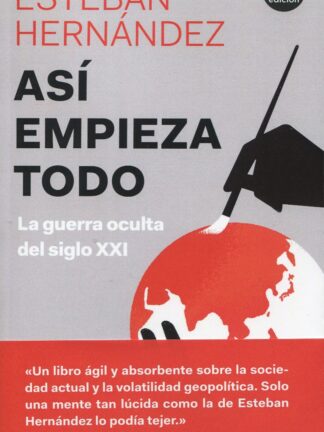 Así empieza todo. La guerra oculta del siglo XXI