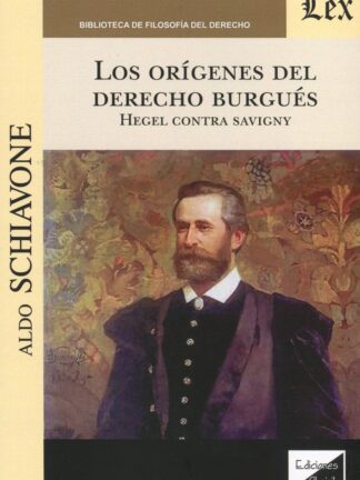 Orígenes del derecho burgués. Hegel contra savigny.