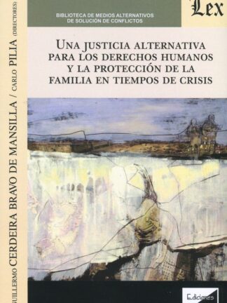 Justicia alternativa para los derechos humanos y la protección de la familia en tiempos de crisis.