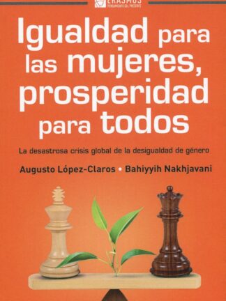 Igualdad para las mujeres, prosperidad para todos. La desastrosa crisis global de la desigual de género