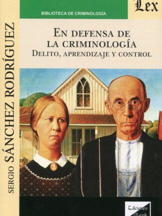 En defensa de la criminología. Delito, aprendizaje y control