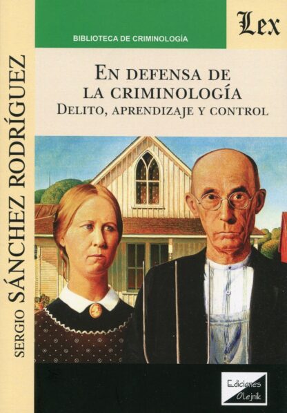 En defensa de la criminología. Delito, aprendizaje y control